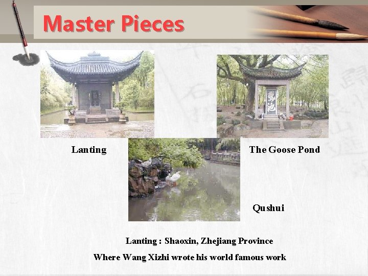 Master Pieces Lanting The Goose Pond Qushui Lanting : Shaoxin, Zhejiang Province Where Wang