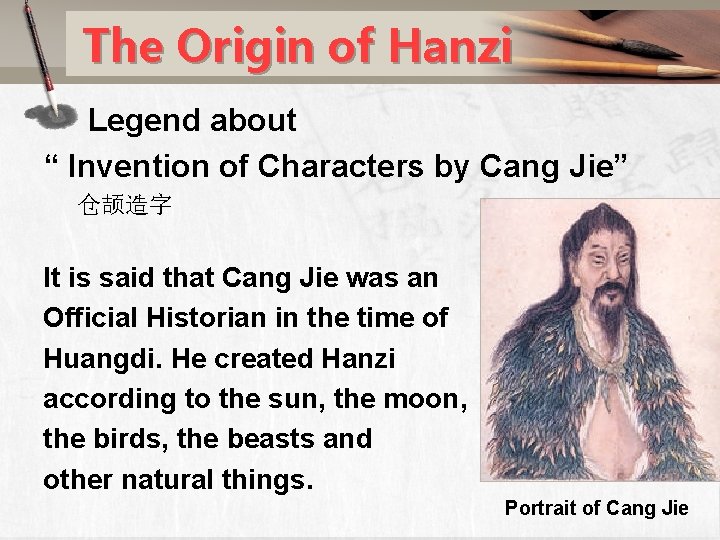 The Origin of Hanzi Legend about “ Invention of Characters by Cang Jie” 仓颉造字