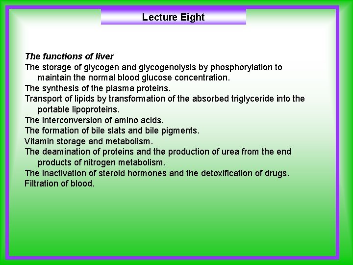 Lecture Eight The functions of liver The storage of glycogen and glycogenolysis by phosphorylation