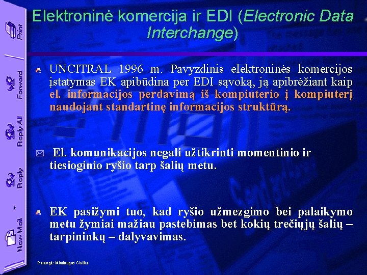 Elektroninė komercija ir EDI (Electronic Data Interchange) UNCITRAL 1996 m. Pavyzdinis elektroninės komercijos įstatymas