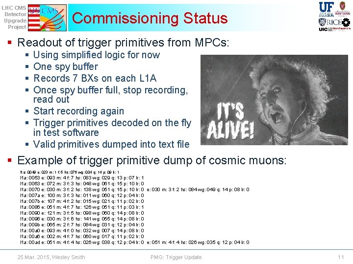 LHC CMS Detector Upgrade Project Commissioning Status § Readout of trigger primitives from MPCs:
