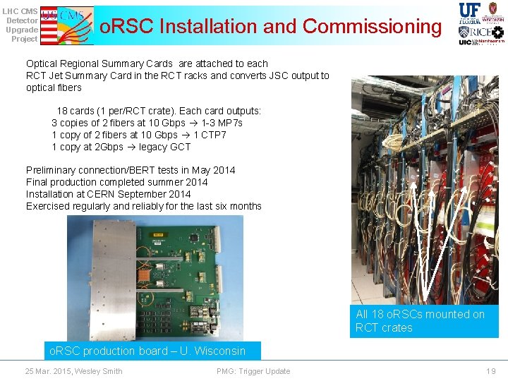 LHC CMS Detector Upgrade Project o. RSC Installation and Commissioning Optical Regional Summary Cards
