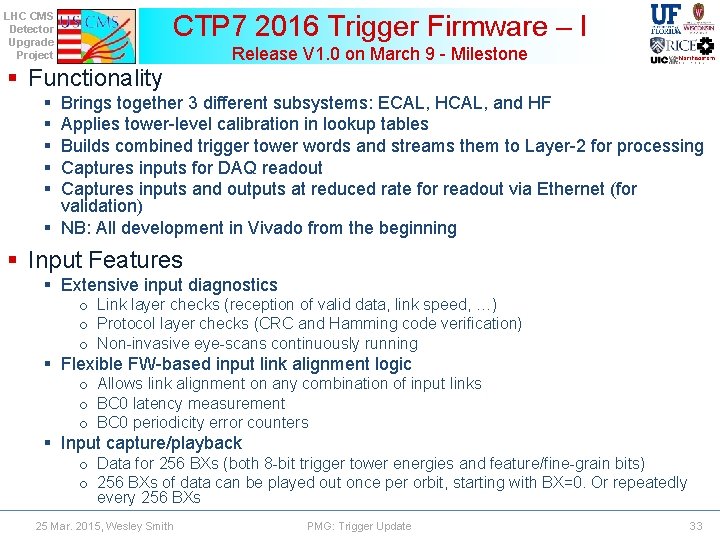 LHC CMS Detector Upgrade Project CTP 7 2016 Trigger Firmware – I § Functionality