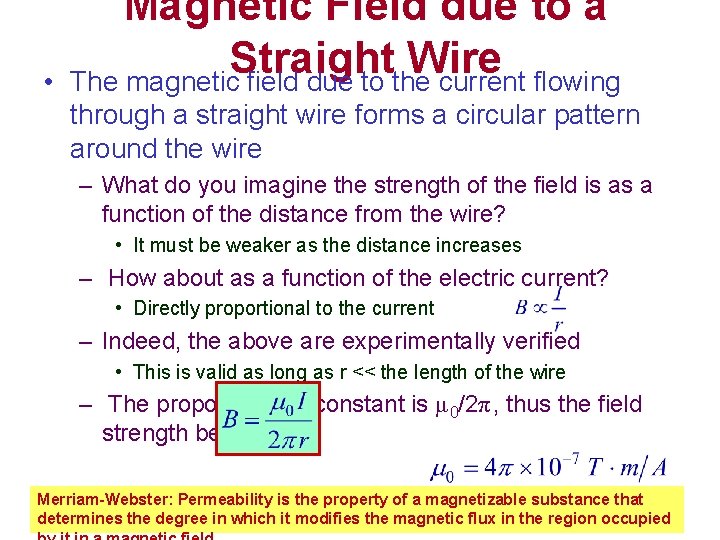 • Magnetic Field due to a Straight Wire The magnetic field due to