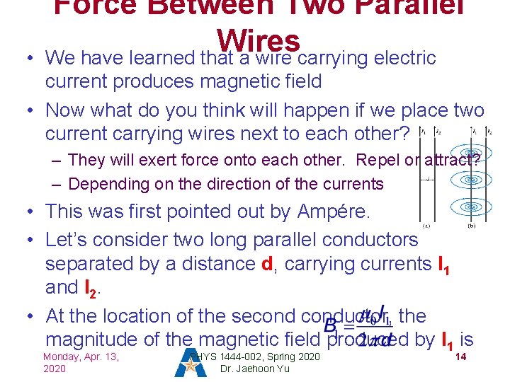  • Force Between Two Parallel Wires We have learned that a wire carrying