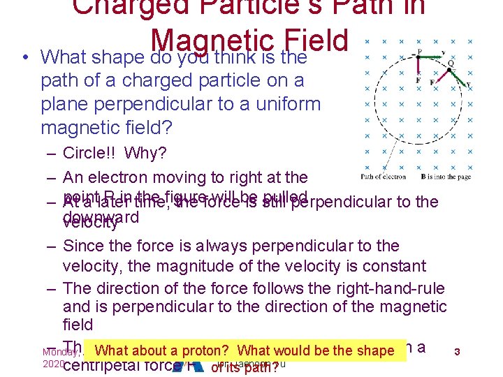  • Charged Particle’s Path in Magnetic Field What shape do you think is