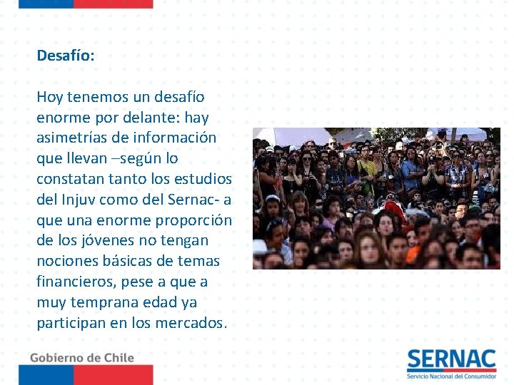 Desafío: Hoy tenemos un desafío enorme por delante: hay asimetrías de información que llevan