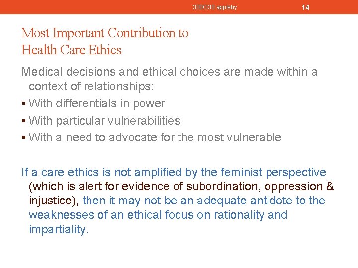 300/330 appleby 14 Most Important Contribution to Health Care Ethics Medical decisions and ethical