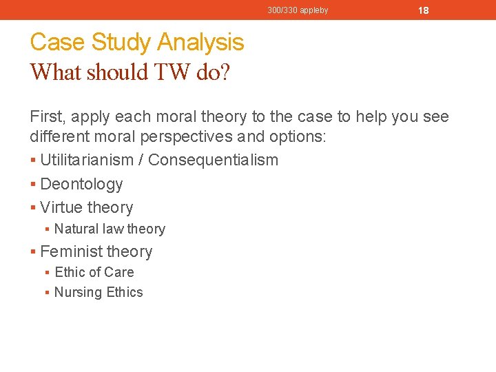 300/330 appleby 18 Case Study Analysis What should TW do? First, apply each moral