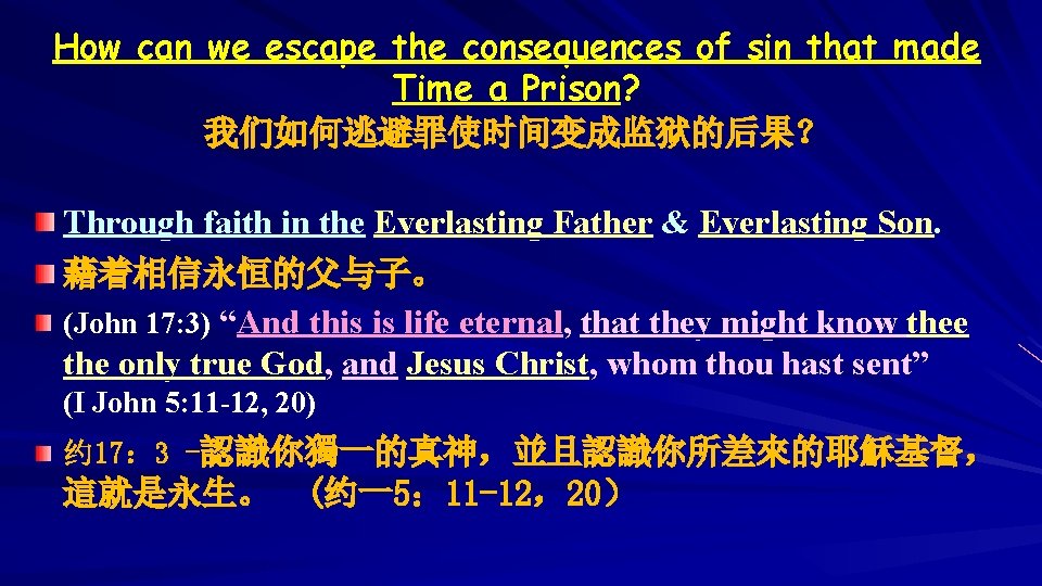 How can we escape the consequences of sin that made Time a Prison? 我们如何逃避罪使时间变成监狱的后果？