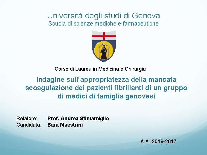 Università degli studi di Genova Scuola di scienze mediche e farmaceutiche Corso di Laurea