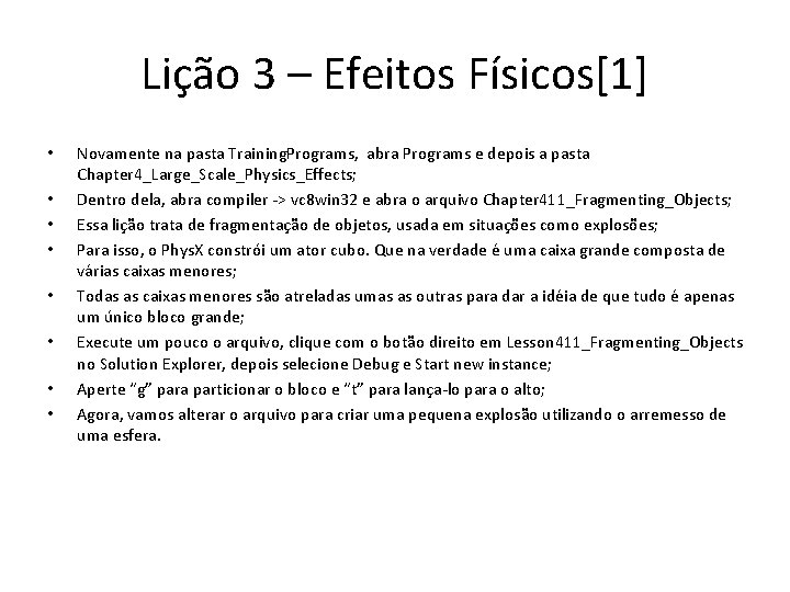 Lição 3 – Efeitos Físicos[1] • • Novamente na pasta Training. Programs, abra Programs