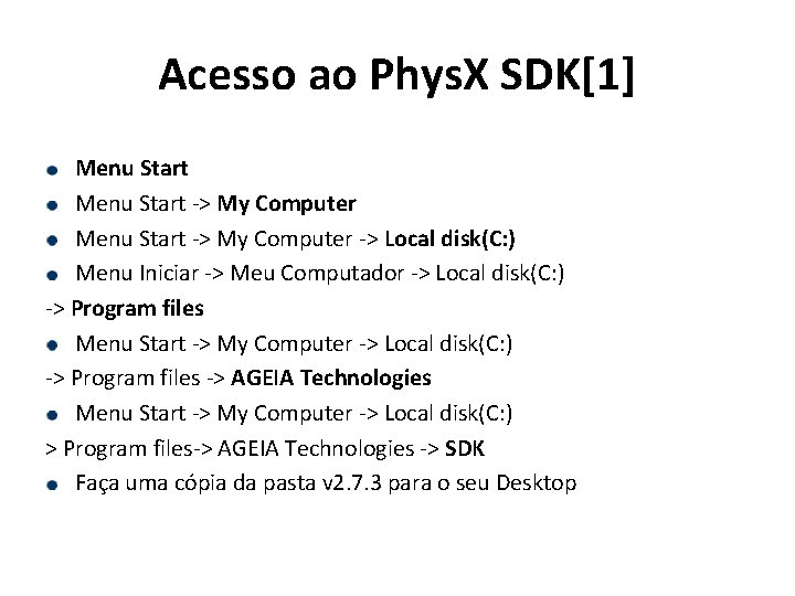 Acesso ao Phys. X SDK[1] Menu Start -> My Computer -> Local disk(C: )