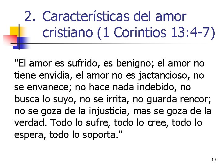 2. Características del amor cristiano (1 Corintios 13: 4 -7) "El amor es sufrido,