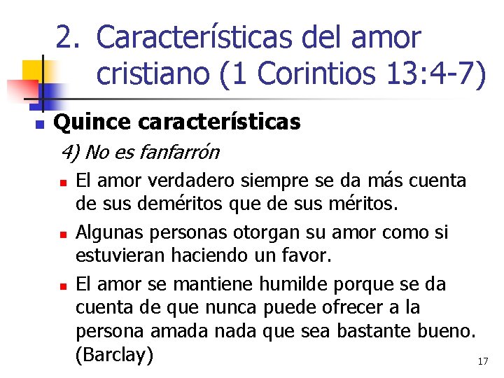 2. Características del amor cristiano (1 Corintios 13: 4 -7) n Quince características 4)