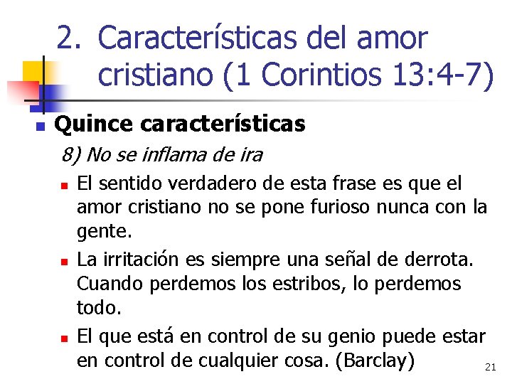 2. Características del amor cristiano (1 Corintios 13: 4 -7) n Quince características 8)