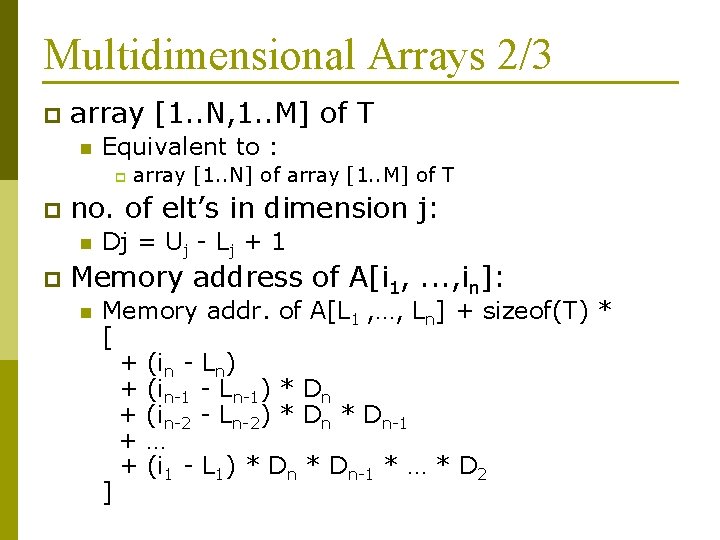 Multidimensional Arrays 2/3 p array [1. . N, 1. . M] of T n