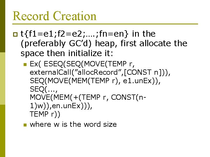 Record Creation p t{f 1=e 1; f 2=e 2; …. ; fn=en} in the