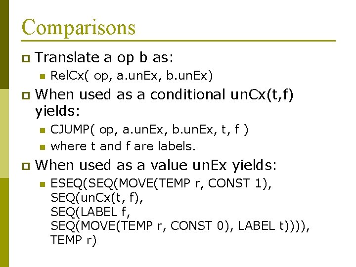 Comparisons p Translate a op b as: n p When used as a conditional