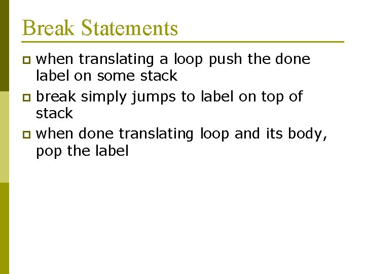 Break Statements when translating a loop push the done label on some stack p