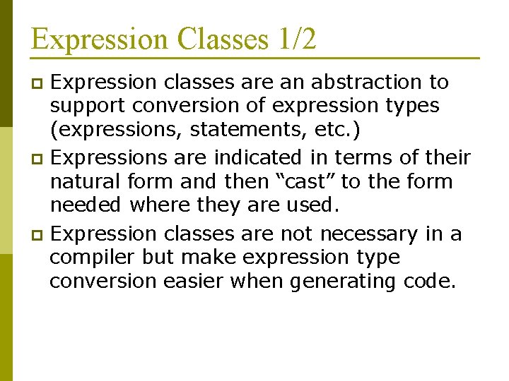 Expression Classes 1/2 Expression classes are an abstraction to support conversion of expression types