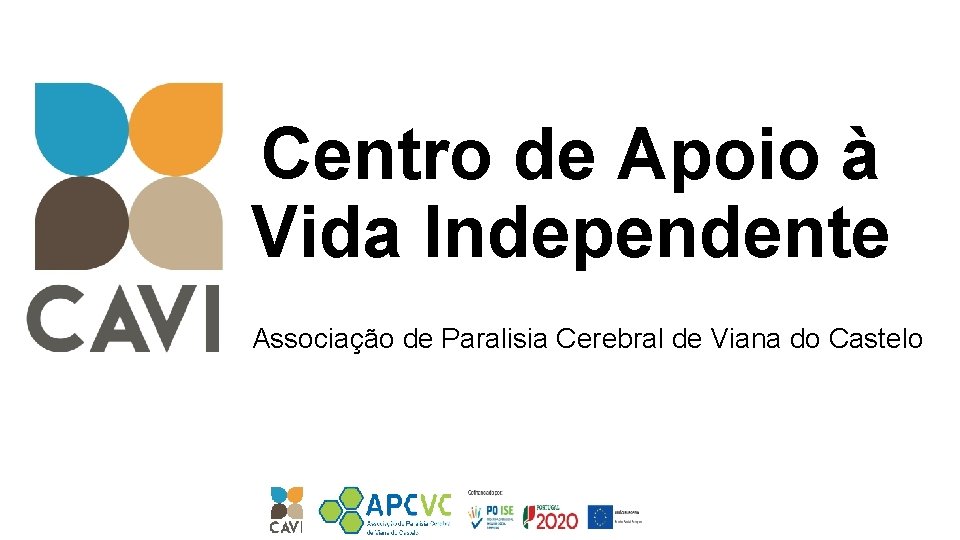 Centro de Apoio à Vida Independente Associação de Paralisia Cerebral de Viana do Castelo