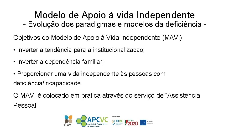 Modelo de Apoio à vida Independente - Evolução dos paradigmas e modelos da deficiência