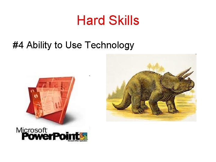 Hard Skills #4 Ability to Use Technology 