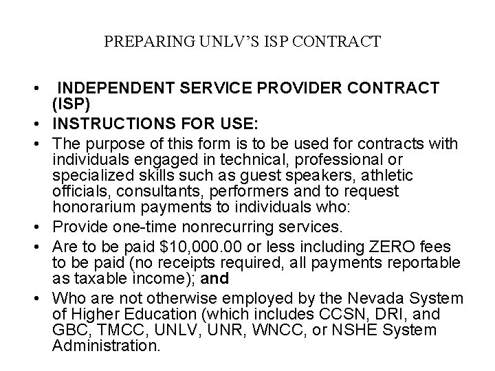 PREPARING UNLV’S ISP CONTRACT • • • INDEPENDENT SERVICE PROVIDER CONTRACT (ISP) INSTRUCTIONS FOR