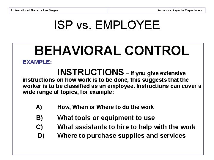 University of Nevada Las Vegas Accounts Payable Department ISP vs. EMPLOYEE BEHAVIORAL CONTROL EXAMPLE: