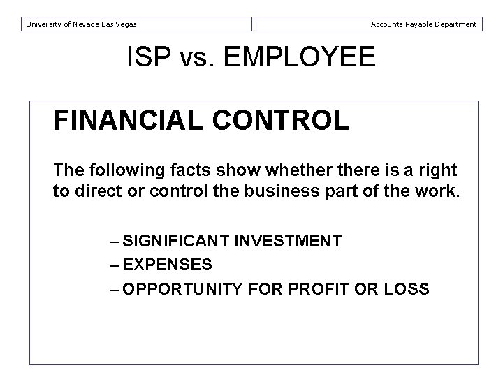 University of Nevada Las Vegas Accounts Payable Department ISP vs. EMPLOYEE FINANCIAL CONTROL The