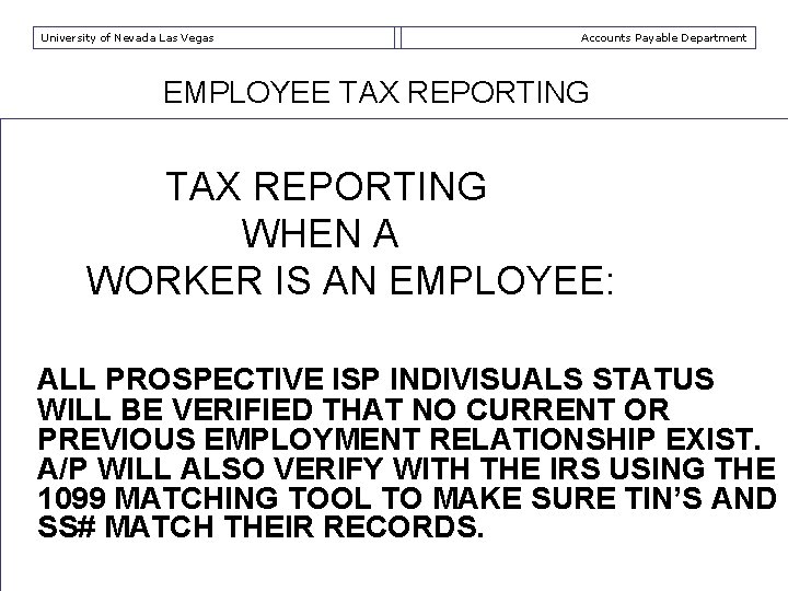 University of Nevada Las Vegas Accounts Payable Department EMPLOYEE TAX REPORTING WHEN A WORKER