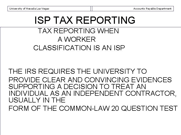 University of Nevada Las Vegas Accounts Payable Department ISP TAX REPORTING WHEN A WORKER