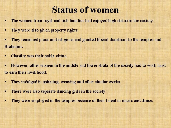 Status of women • The women from royal and rich families had enjoyed high
