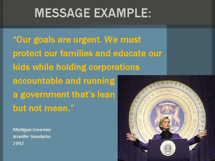 MESSAGE EXAMPLE: “Our goals are urgent. We must protect our families and educate our MESSAGE EXAMPLE: “Our goals are urgent. We must protect our families and educate our