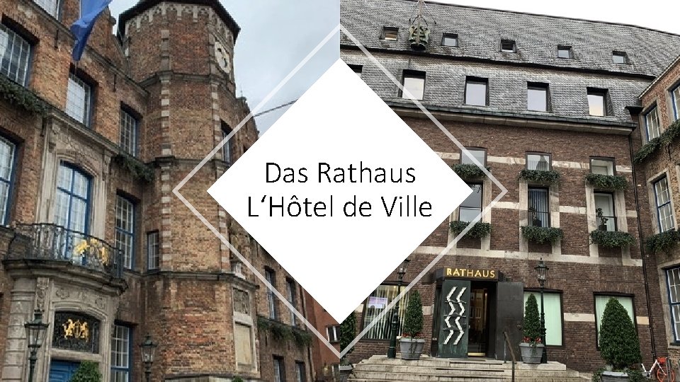 Das Rathaus L‘Hôtel de Ville 