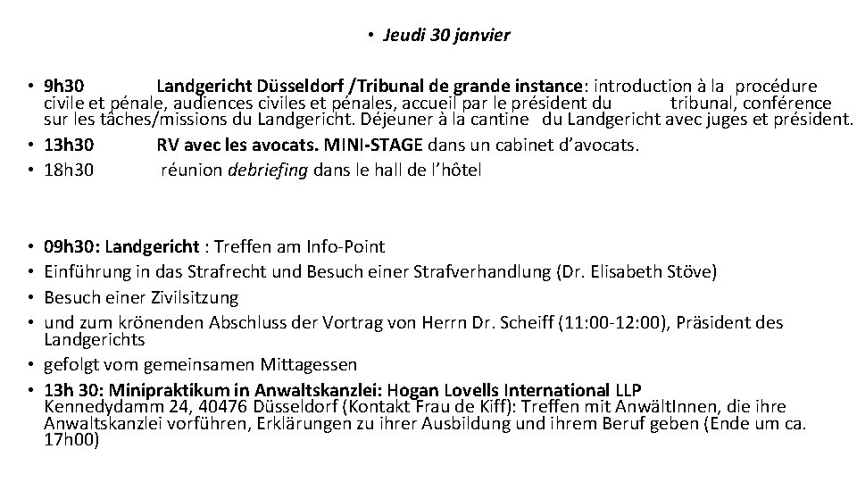  • Jeudi 30 janvier • 9 h 30 Landgericht Düsseldorf /Tribunal de grande