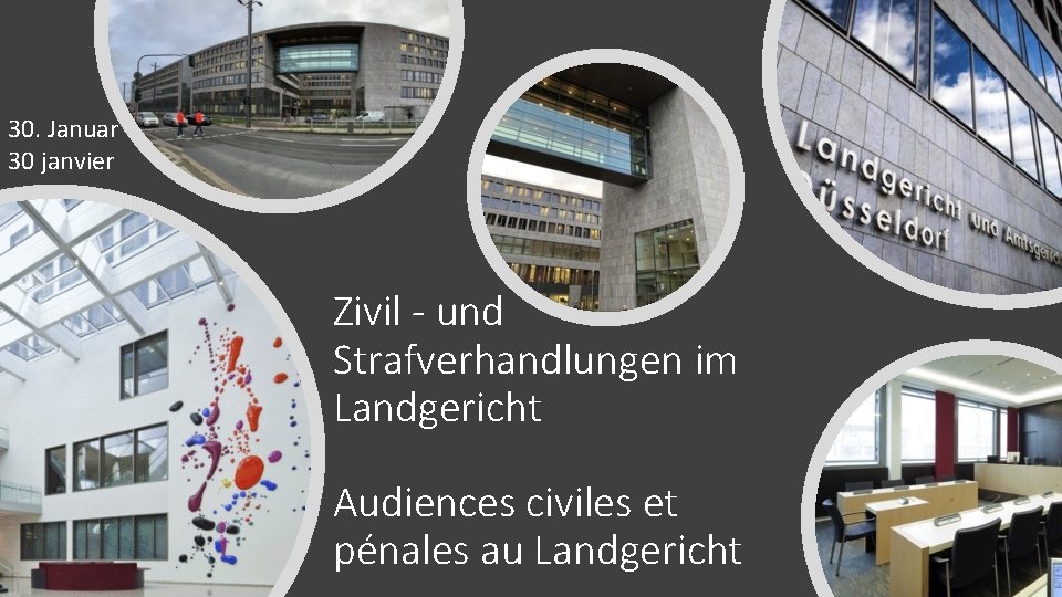 30. Januar 30 janvier Zivil - und Strafverhandlungen im Landgericht Audiences civiles et pénales