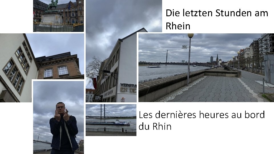 Die letzten Stunden am Rhein Les dernières heures au bord du Rhin 