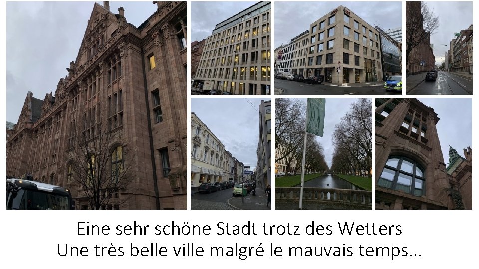 Eine sehr schöne Stadt trotz des Wetters Une très belle ville malgré le mauvais