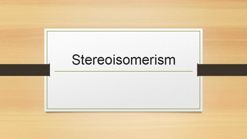 Stereoisomerism 