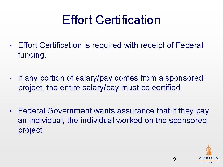 Effort Certification • Effort Certification is required with receipt of Federal funding. • If