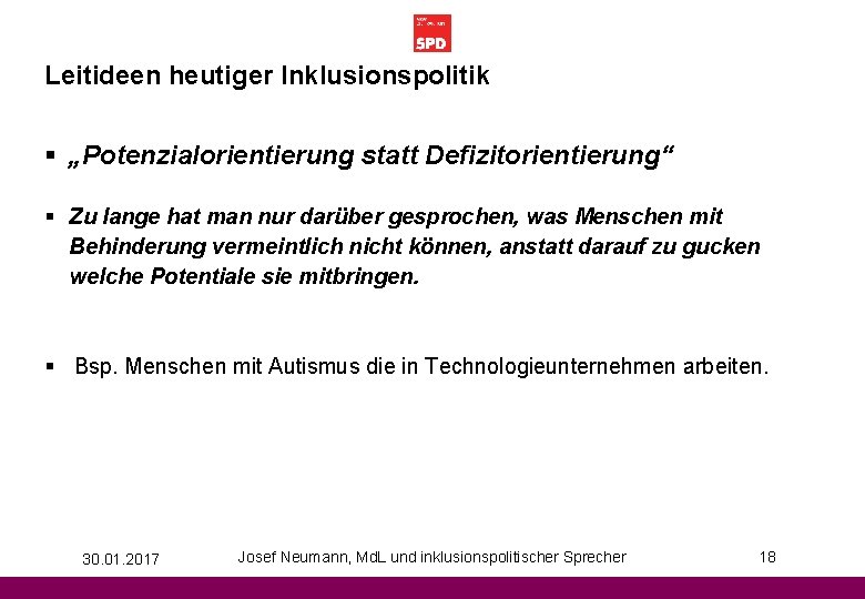 Leitideen heutiger Inklusionspolitik § „Potenzialorientierung statt Defizitorientierung“ § Zu lange hat man nur darüber