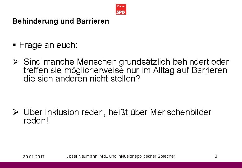 Behinderung und Barrieren § Frage an euch: Ø Sind manche Menschen grundsätzlich behindert oder