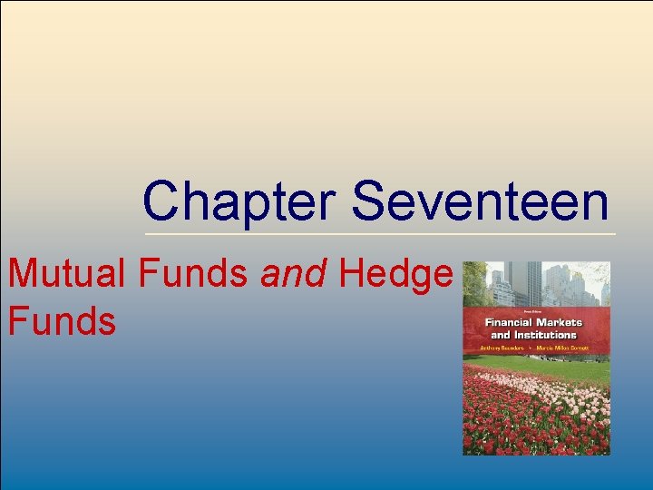 Chapter Seventeen Mutual Funds and Hedge Funds Mc. Graw-Hill/Irwin 8 -1 © 2009, The