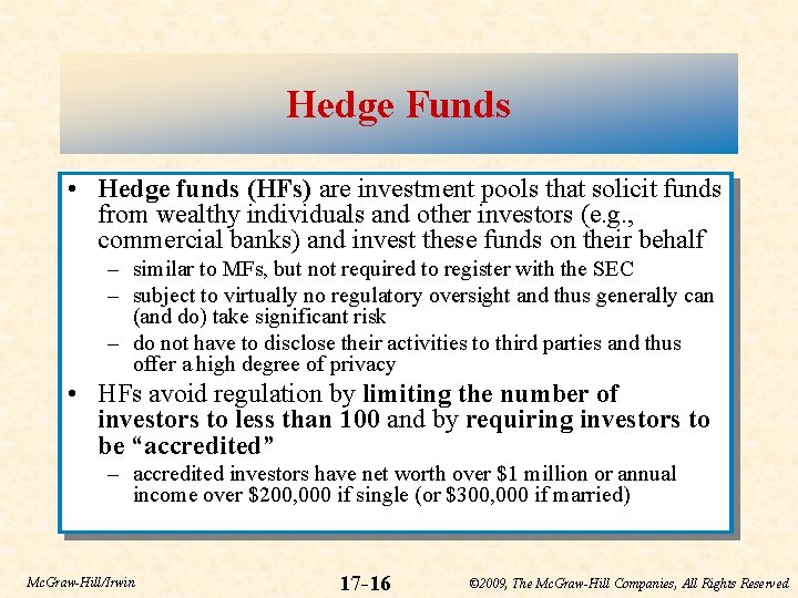 Hedge Funds • Hedge funds (HFs) are investment pools that solicit funds from wealthy