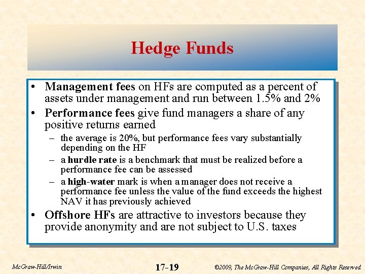 Hedge Funds • Management fees on HFs are computed as a percent of assets
