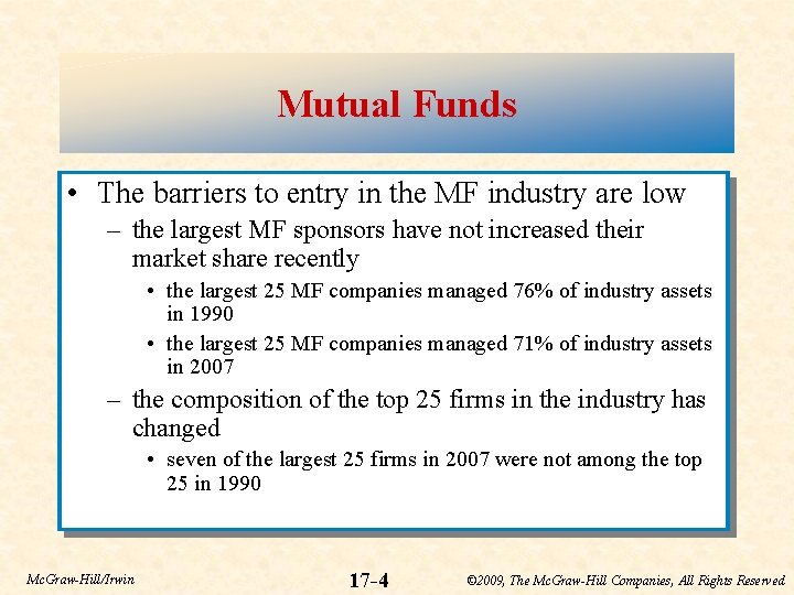 Mutual Funds • The barriers to entry in the MF industry are low –