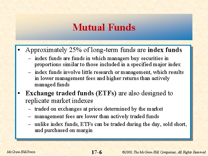 Mutual Funds • Approximately 25% of long-term funds are index funds – index funds