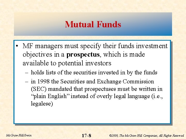 Mutual Funds • MF managers must specify their funds investment objectives in a prospectus,